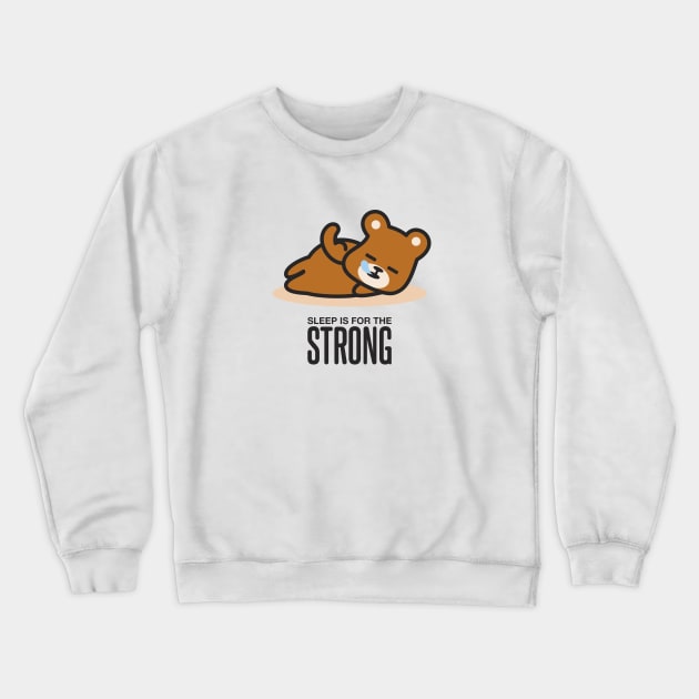 Sleep is for the Strong Crewneck Sweatshirt by Johnitees